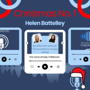 Christmas No. 1 Podcast - The Voice of Early Childhood